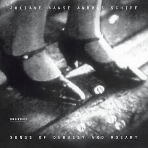 Songs of Debussy and Mozart - Juliane Banse