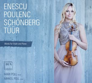 Enescu, Poulenc, Schoenberg & Tuur: Works for Violin & Piano - Mihkel Poll