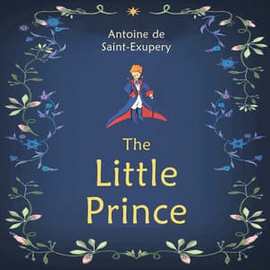 The Little Prince - Antoine de Saint-Exupéry
