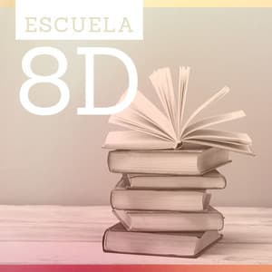 Escuela 8D: Música para Mejorar la Concentración y Resolución de Problemas - New Age Relajación Science