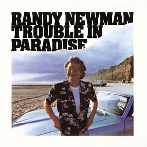 Trouble in Paradise - Randy Newman