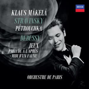 Stravinsky: Petrushka; Debussy: Jeux, Prélude - Igor Stravinsky