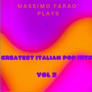 Massimo Faraò Plays Greatest Italian Pop Hits, Vol. 2 - Massimo Faraò