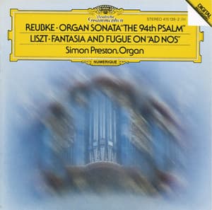 Reubke: The 94th Psalm / Liszt: Fantasy and Fugue on "Ad nos, ad salutarem undam" - Simon Preston
