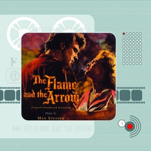 The Flame and the Arrow - Max Steiner