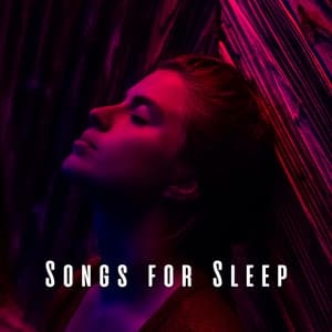 Songs for Sleep: Lulling Nighttime Music - Relaxed Mind Music Universe