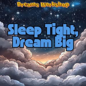 Sleep Tight, Dream Big - Dreams Workshop