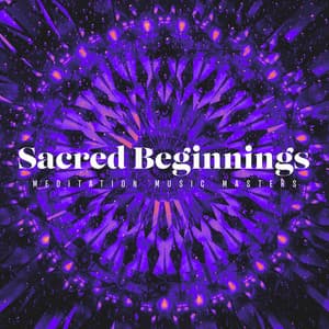Sacred Beginnings - Meditation Music Masters