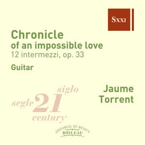 Chronicle of an Impossible Love. 12 Intermezzi, Op. 33. Guitar - Jaume Torrent