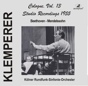 Klemperer Studio Recordings 1955: Cologne, Vol. 13 - Kölner Rundfunk-Sinfonie-Orchester