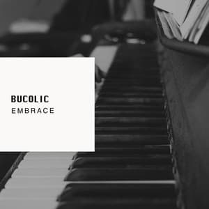 # Bucolic Embrace - Serenvivo