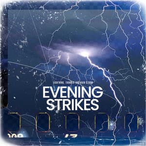 Evening Strikes - Lightning, Thunder and Rain Storm