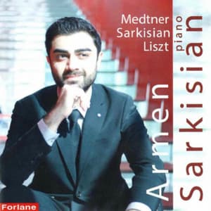 Medtner - Sarkissian - Liszt - Nikolai Medtner