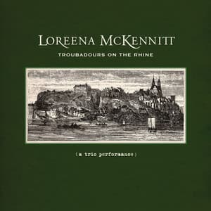Troubadours on the Rhine - Loreena McKennitt