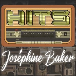 Hits of Joséphine Baker - Joséphine Baker