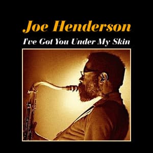 I've Got You Under My Skin - Joe Henderson