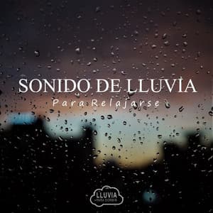 Sonido de Lluvia para Relajarse - Lluvia para Dormir