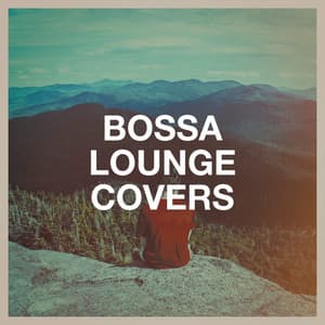 Bossa Lounge Covers - Lounge Music Café