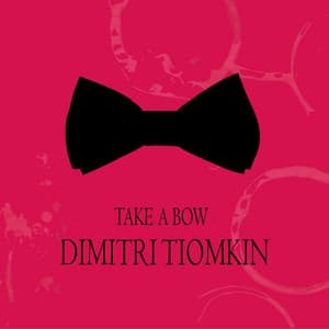 Take a Bow - Dimitri Tiomkin