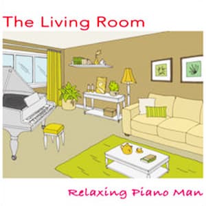 The Living Room - Relaxing Piano Man