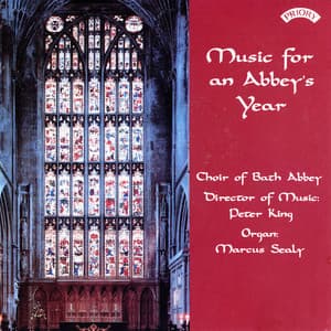Music for an Abbey's Year - The Choir Of Bath Abbey