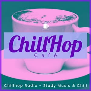 Chillhop Radio Study Music Chill - ChillHop Cafe