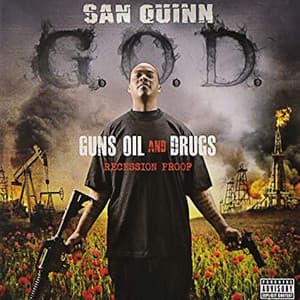 G.O.D.: Guns Oil and Drugs Recession Proof - San Quinn