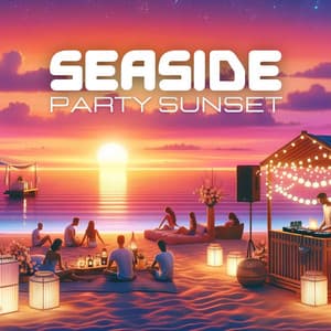 Seaside Party Sunset: Summer Deep House Chillout Blend - Ibiza DJ Rockerz