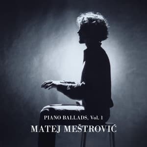 Piano Ballads, Vol. 1 - Matej Mestrovic