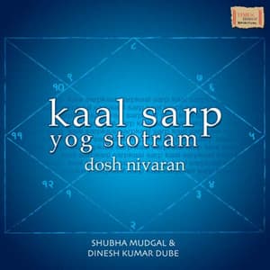 Kaal Sarp Yog Stotram - Shubha Mudgal