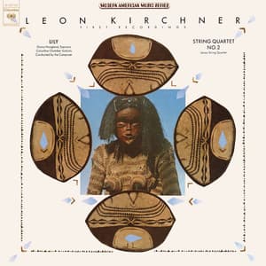 Kirchner: Lily & String Quartet No. 2 - Leon Kirchner