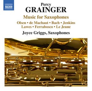 Grainger: Music for Saxophones - Percy Grainger