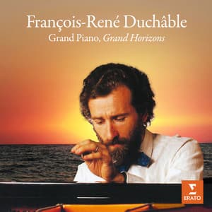 Grand Piano, Grand Horizons - François-René Duchâble