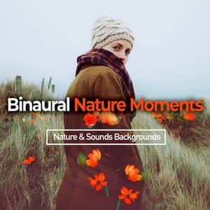 Binaural Nature Moments - Nature Sounds & Backgrounds
