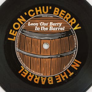 In the Barrel - Leon "Chu" Berry