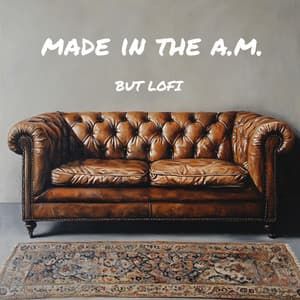made in the a.m., but lofi - cyprien