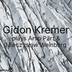 Gidon Kremer plays Pärt/Weinberg - Gidon Kremer
