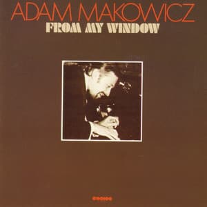フロム・マイ・ウィンドウ - Adam Makowicz