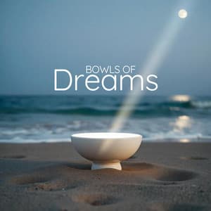 Bowls of Dreams: Tibetan Singing Instrumentals for Sleep Meditation - Tibetan Singing Bowls Collection