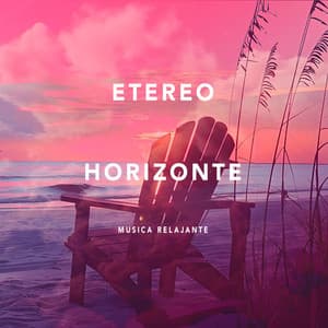 Etereo Horizonte - Música Relajante