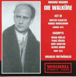 Wagner: Die Walküre, Act III & Excerpts - Richard Wagner