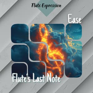 Ease - Flute’s Last Note - Flute Expression