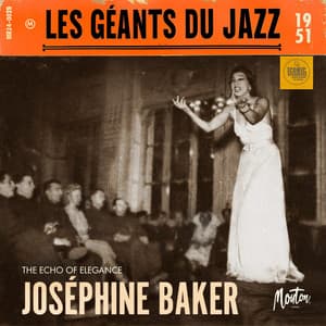 Les Géants Du Jazz: The Echo Of Elegance - Joséphine Baker