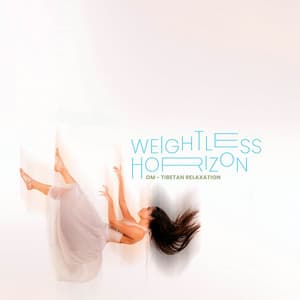 Weightless Horizon - Om - Tibetan Relaxation