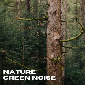 Nature Green Noise - Nature Sound Collection