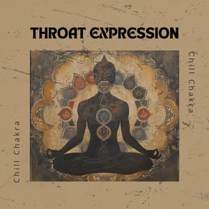Throat Expression - Chill Chakra