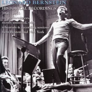 Leonard Bernstein: Historic Broadcasts, 1946-1961 - Leonard Bernstein