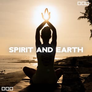 Spirit and Earth: Meditation with Sounds of Nature to Relax Your Soul - Relaxing Nature Sounds Collection