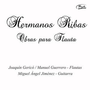 Hermanos Ribas: Obras para Flauta - Joaquin Gerico