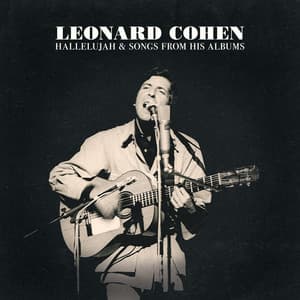 Hallelujah & Songs from His Albums - Leonard Cohen